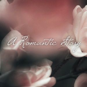 A Romantic Story